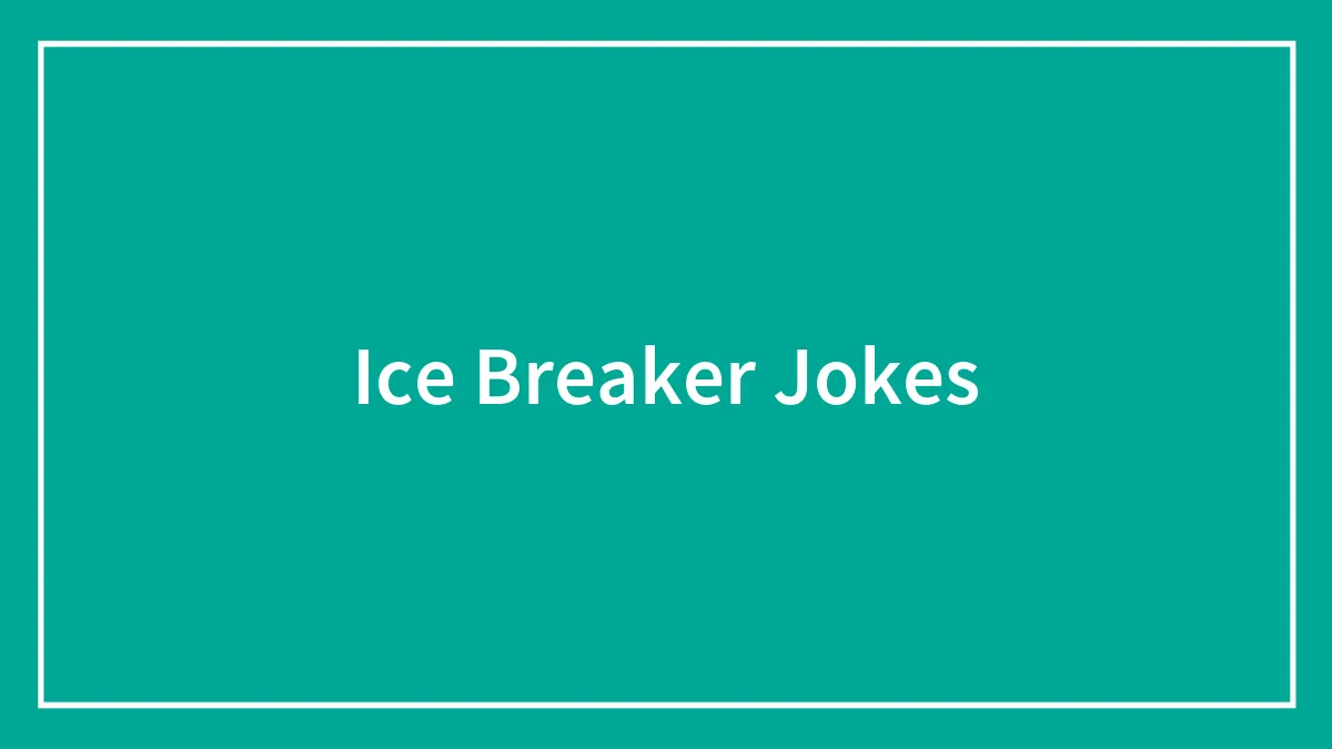 120 Icebreakers That Never Fail The Task