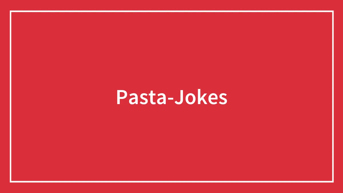 Whatever Your Food Preferences Are, You Will Love These Pasta Jokes
