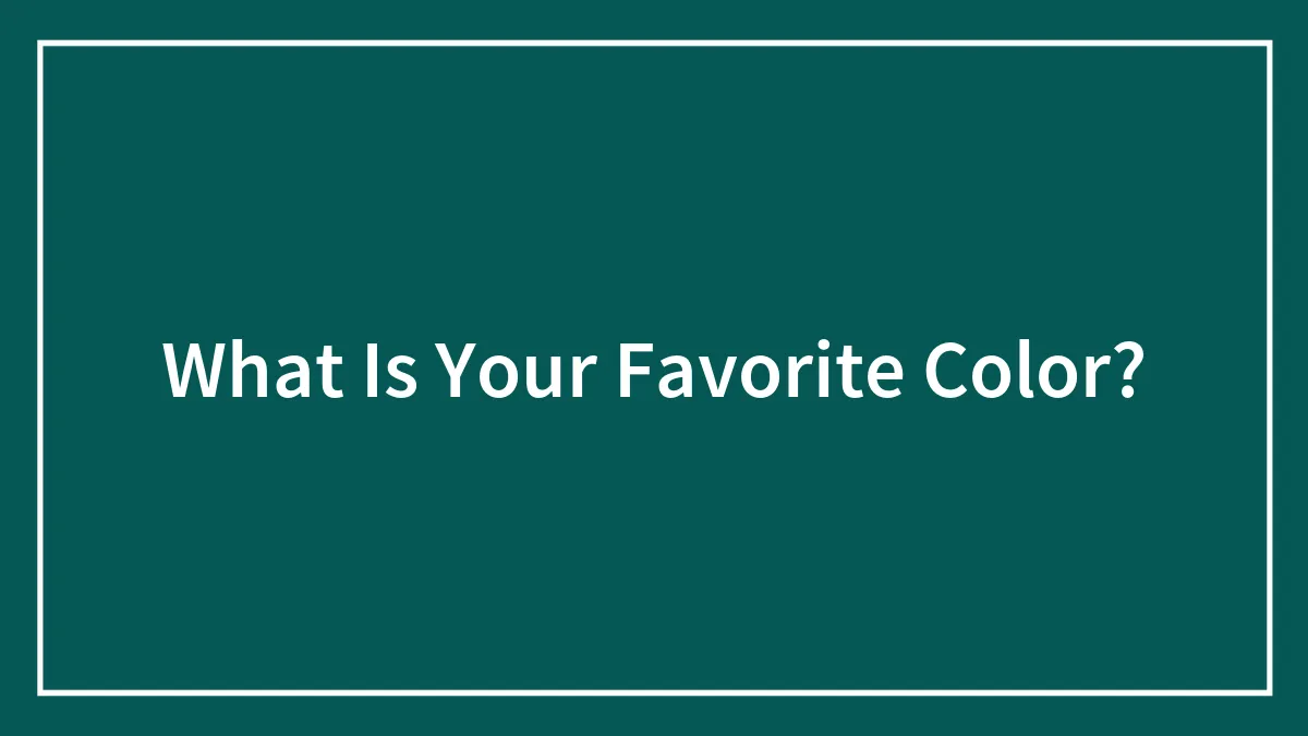 What Is Your Favorite Color?