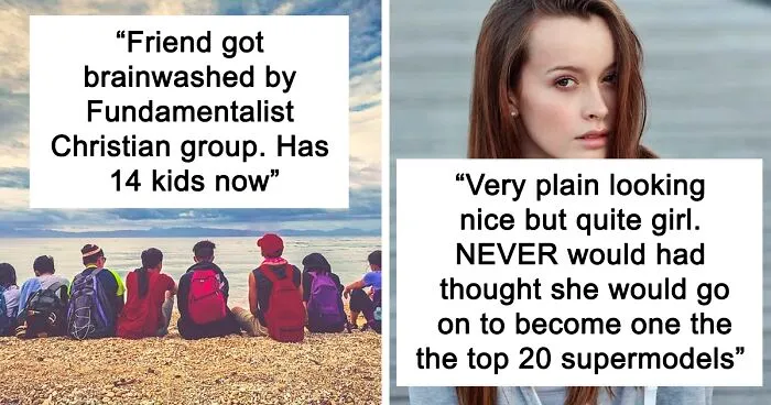30 People Reveal The Best And Worst Transformations They’ve Seen From Their High School Friends