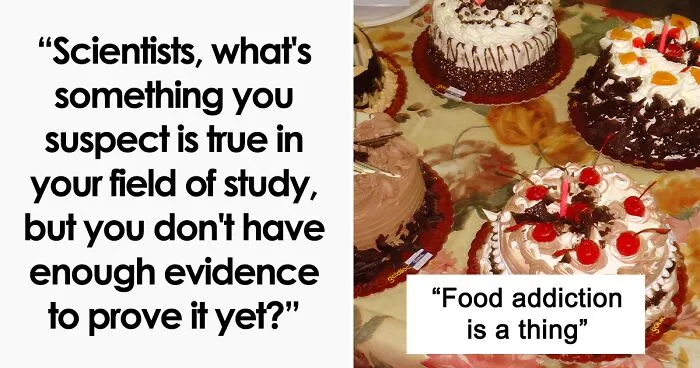 30 Things Science Hasn’t Proven Yet But Folks In This Online Group Have A Hunch Are True Anyway