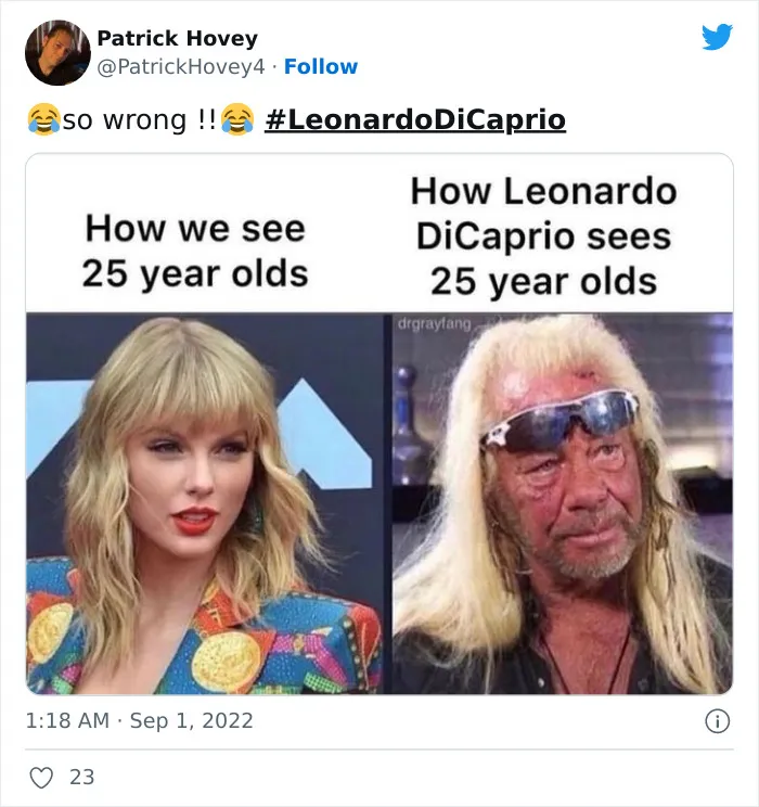 Leonardo DiCaprio Breaks Up With His 25-Year-Old Girlfriend And Twitter Can't Hold Back The Reactions, So Here Are 30 Of The Best Ones