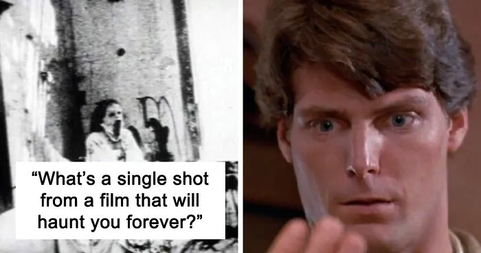 "What’s A Single Shot From A Film That Will Haunt You Forever?": 30 People Reveal The Scariest Single Shots In Films They Will Never Be Able To Shake Off