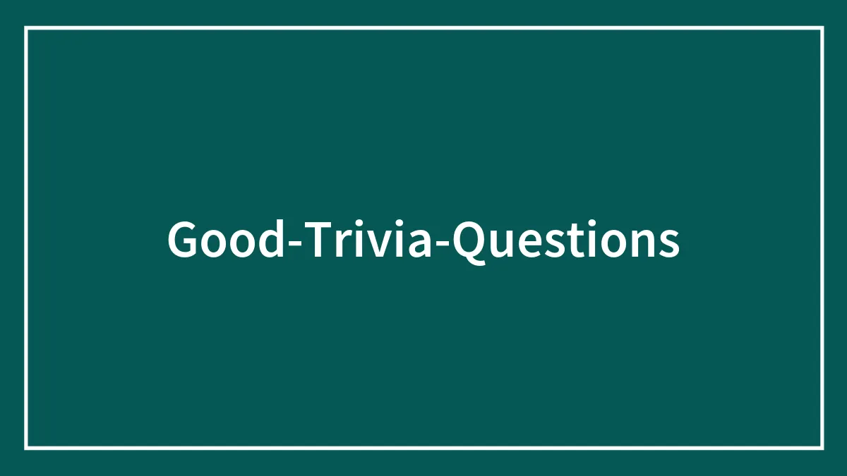 176 Trivia Questions You Can Answer If You’re A Human Google