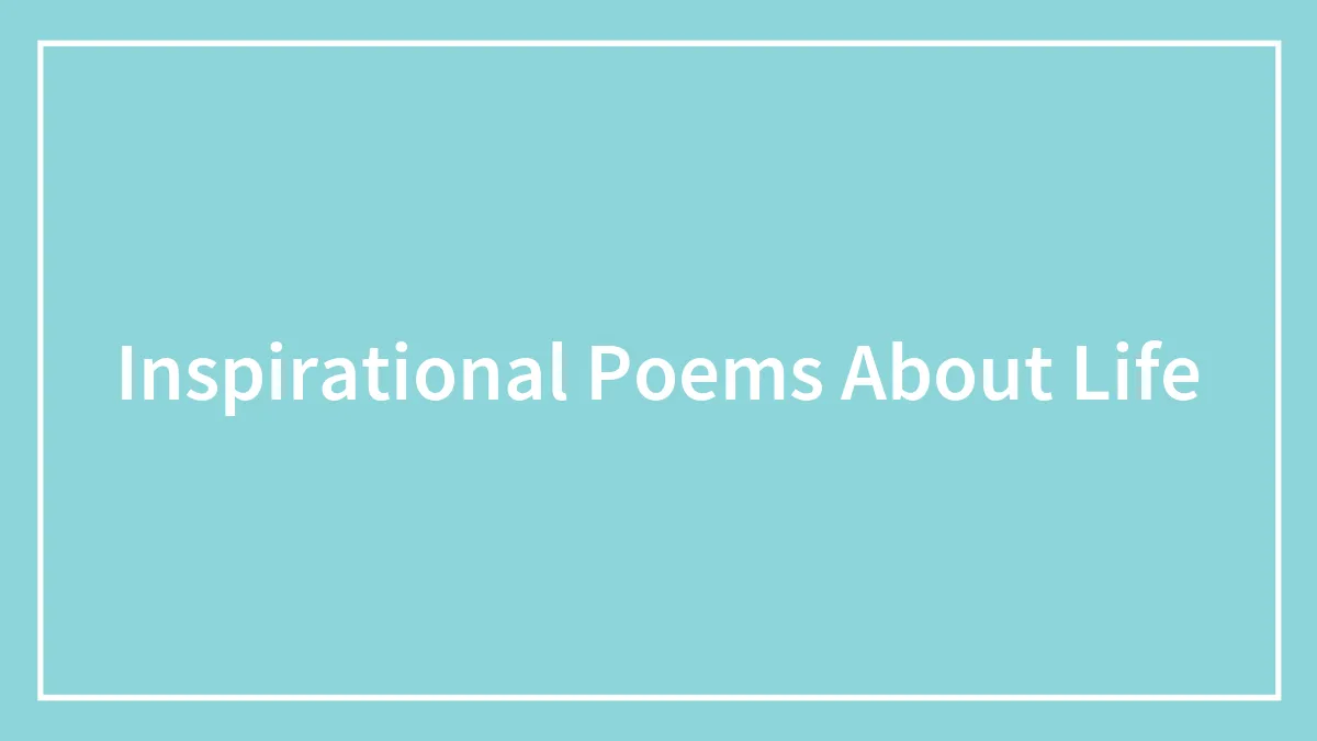 58 Inspirational Short Poems Worth Reading