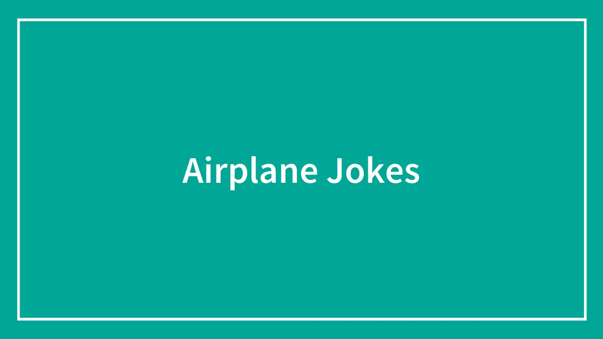 105 Airplane Jokes To Get High on Humor