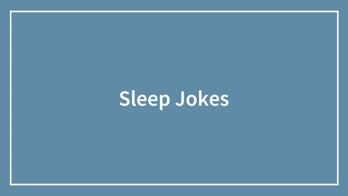 Sleep Jokes To Help You Sleep Well At Night