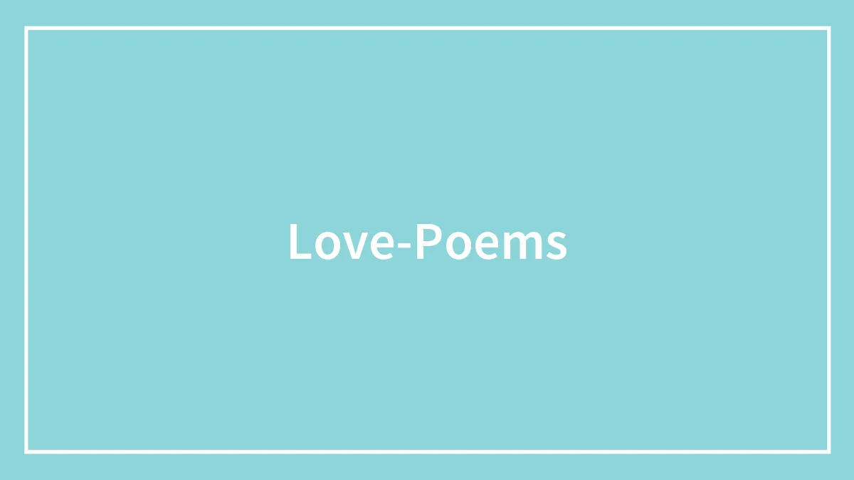 100 Short Love Poems For When You Need A Quick Fix Of Romance