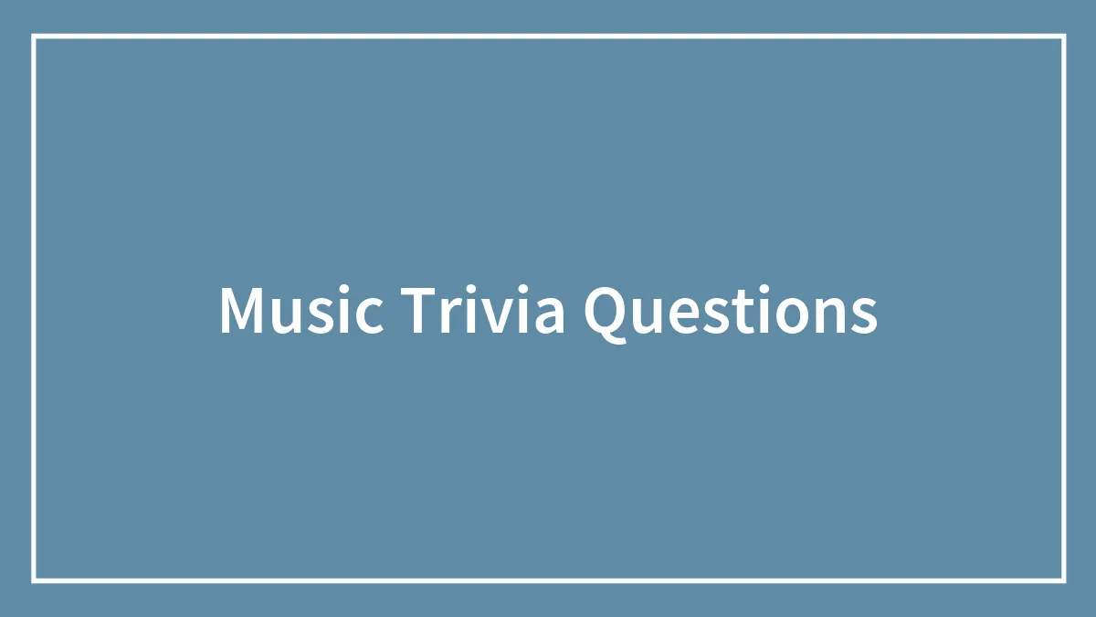 Music Trivia Questions For The Music Fans Who Want To Play A Game