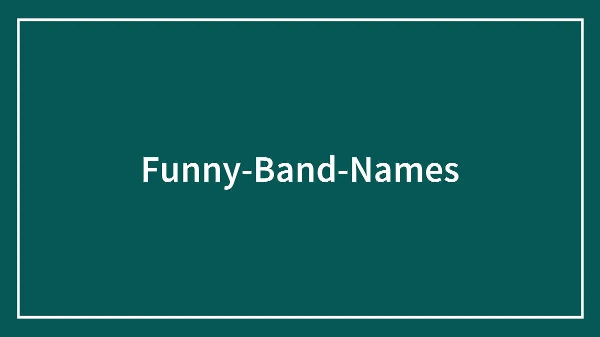 107 Funny Band Names That Rock