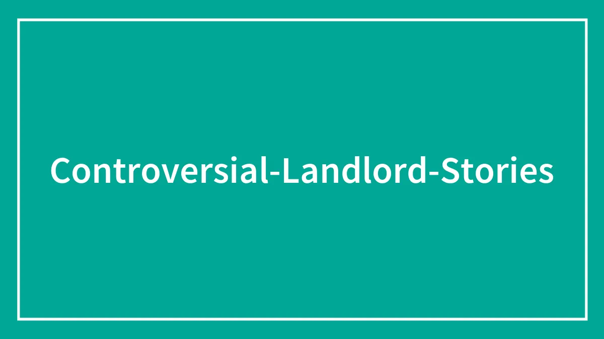 Tenants Turn To The Internet To Ask If What Their Landlords Are Doing Is Normal Or Not, And Here Are 20 Wild Stories