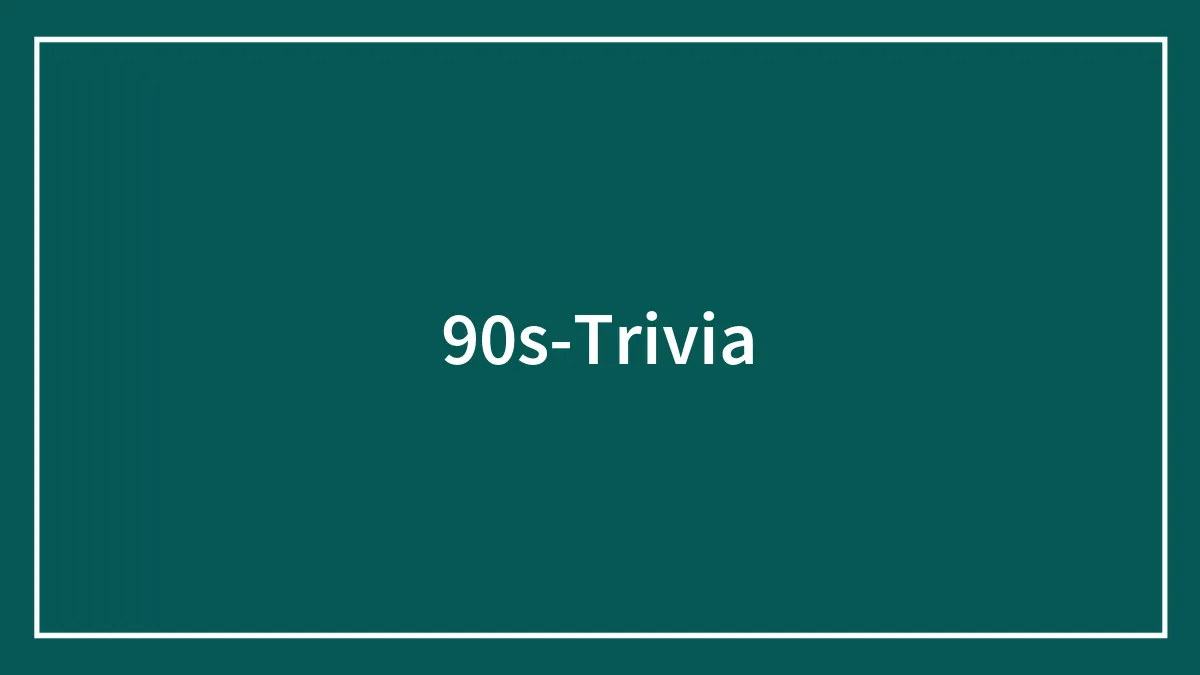 Answer These 90s Trivia Questions To Prove You’re A Real 90s Kid