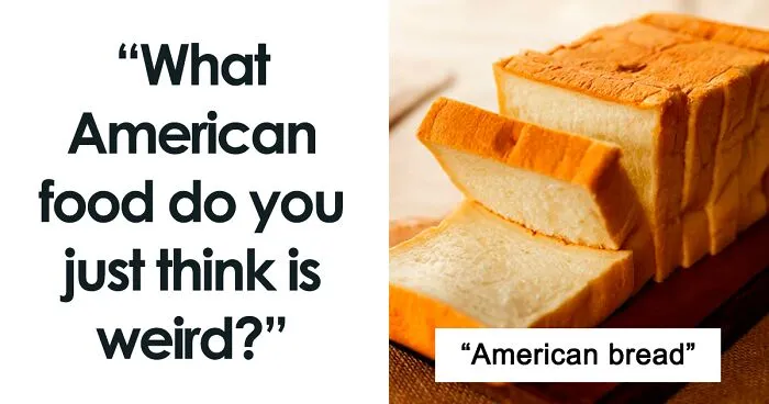 Someone Asks What 'American' Foods Non-Americans Find Disgusting, And 30 Don't Hold Back