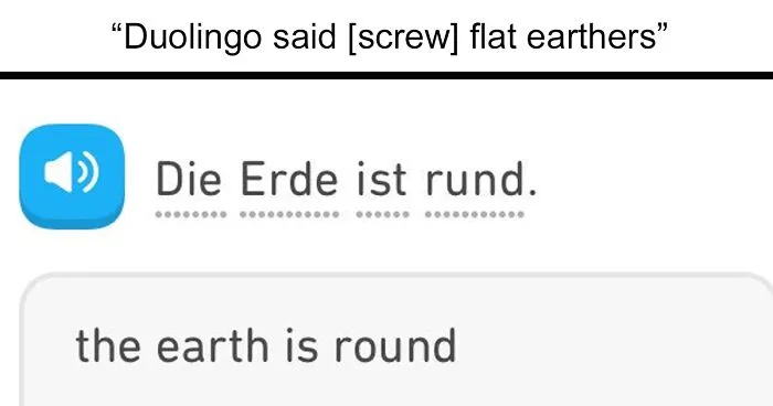"Linguistic Gold Provided By Duolingo": 40 Of The Funniest And Most Unexpected Prompts Found On The App