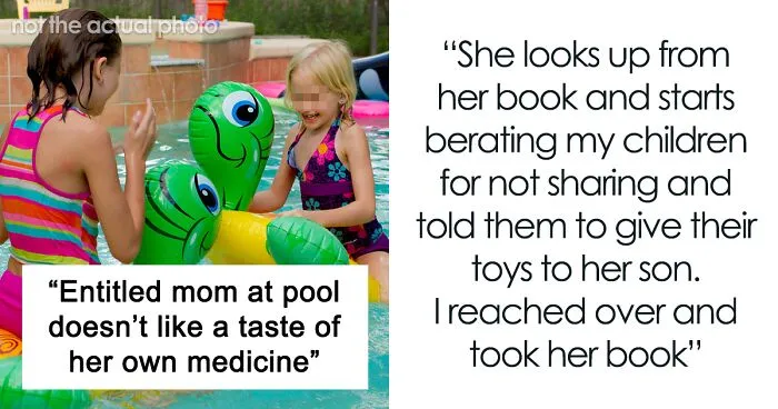 "Entitled Parent At Pool Doesn't Like A Taste Of Her Own Medicine": Woman Demands Children Share Toys With Her Kid, Regrets It