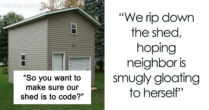 Woman Is Upset That Neighbors’ Shed Is Too Big, Calls Inspector, Regrets It When They Maliciously Comply