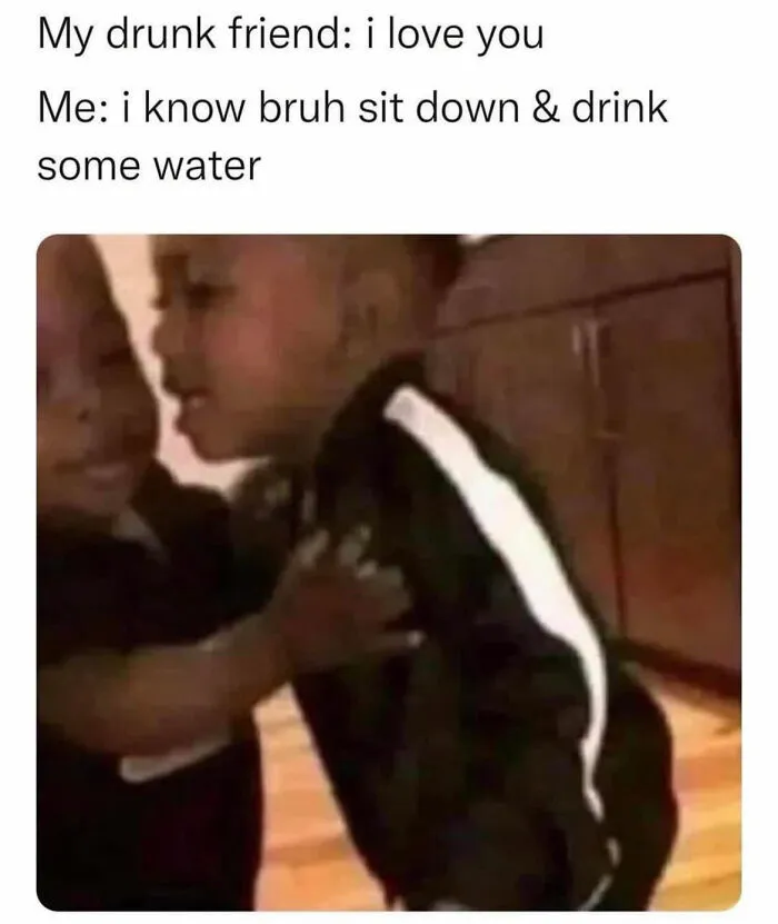 Two kids hugging, with text overlay about calming down a drunk friend. Iconic meme of internet culture.