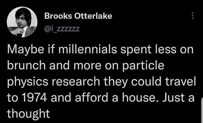 I Wouldn't Be Able To Afford A House Anyway, But Might Give A Try?