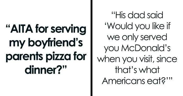 "Am I The Jerk For Serving My Boyfriend's Parents Pizza For Dinner?"