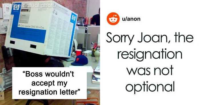 "Suck It, Joan": Employee’s Resignation Gets Denied But It Doesn’t Stop Them From Leaving The Same Day