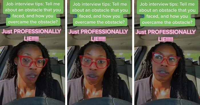 “Tell Me About An Obstacle That You Faced”: Life Coach Tells Job Seekers To "Professionally Lie" During Job Interviews