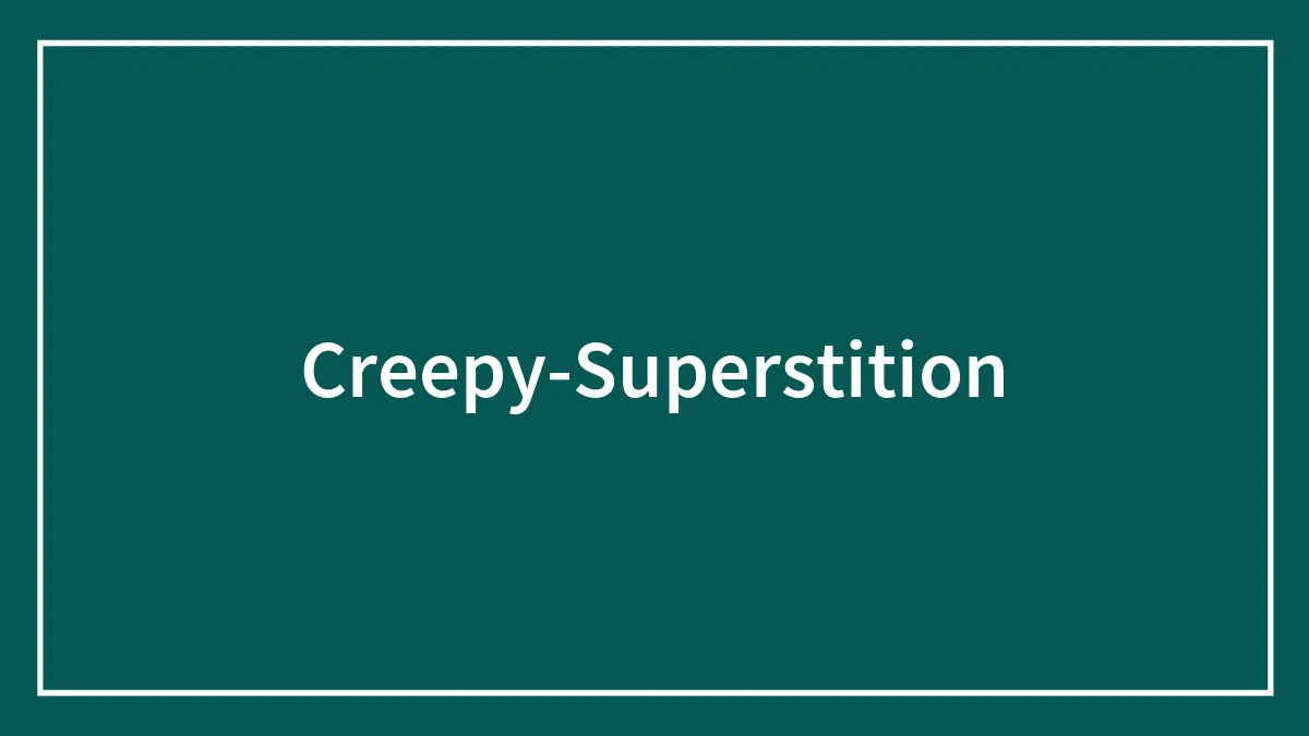 75 Spooky Superstitions From Around The World And The Stories Behind Some Of Them