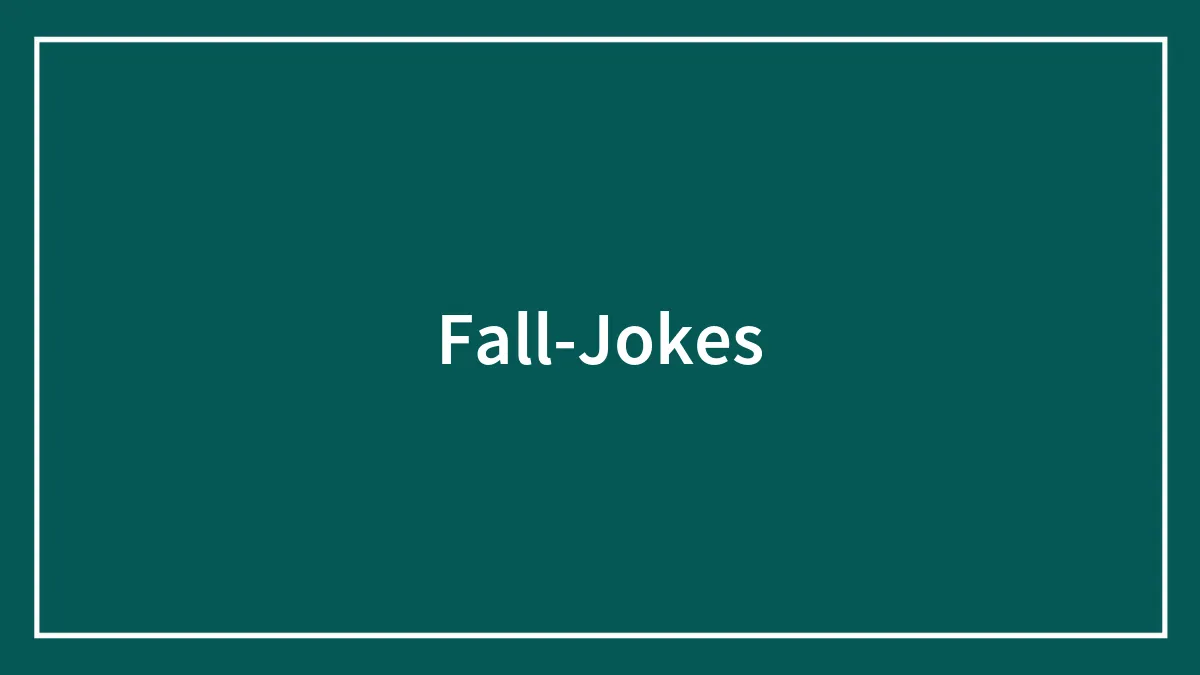 138 Fall Jokes To Make You Fall About Laughing