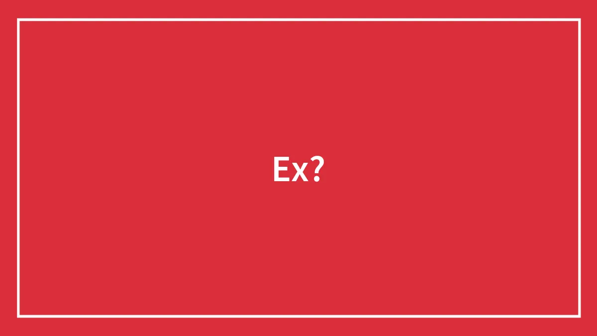Ex?