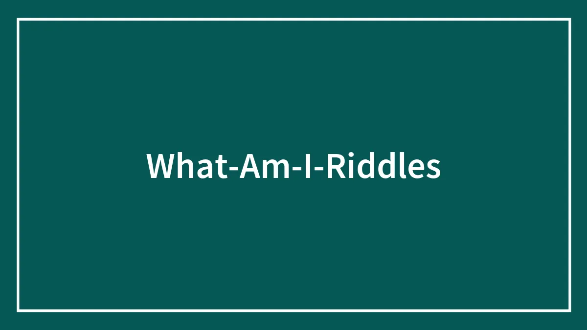 106 "What Am I" Riddles To Get Your Prefrontal Cortex Working