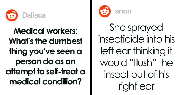 Medical Professionals Share The Dumbest Ways They've Seen People Self-Treat A Medical Condition