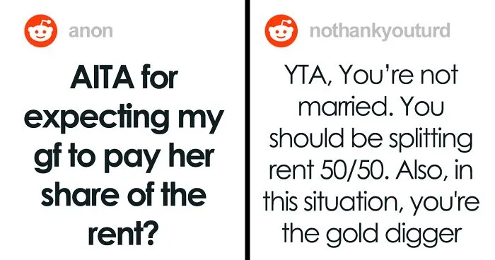 "She's Being A Gold Digger": The Internet Cannot Believe The Audacity Of This Guy After He Called Out His GF For Refusing To Pay $600 More For Rent