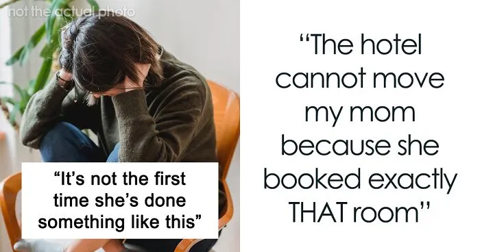 Mother Decides To Book A Room Right Next To Her Daughter’s Honeymoon Suite, Drama Ensues