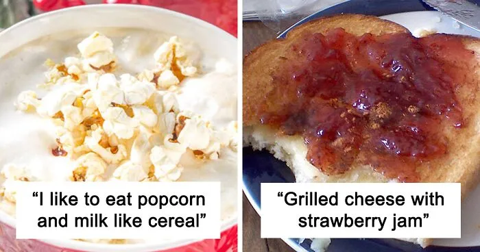 “What Is Your Favorite Meal Or Snack That No One Understands?”: 30 People Share Their Beloved But Weird Food Combos