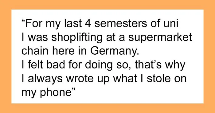 "Today I Messed Up By Going To A Supermarket Chain And Admitting I Shoplifted For 2 Years"