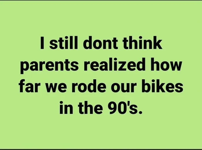 And They Never Actually Knew Where We Were Which Is Kinda Terrifying And Wouldn't Fly Today