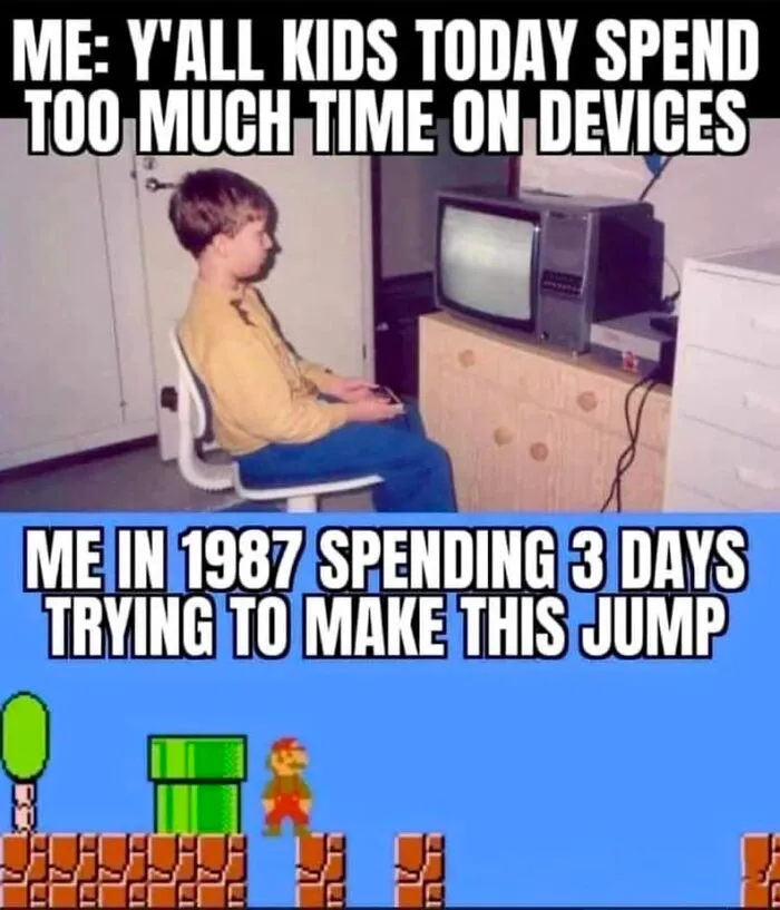 Thats Problem Solving Skills Right There! Kids Don't Know What It's Like To Have To Start All The Way Over When You Run Out Of Lives!