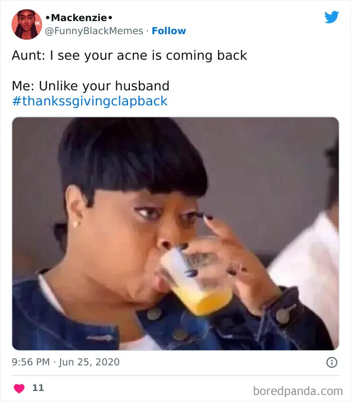 30 Hilariously Savage Thanksgiving Clapbacks To Prepare You For The Family Dinner This Year