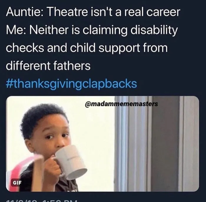 30 Hilariously Savage Thanksgiving Clapbacks To Prepare You For The Family Dinner This Year