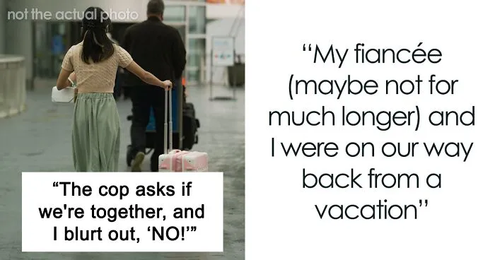 Person Asks If They're A Jerk For Saying "No" When The Police Asked If Woman Was Their Fiancée Before Escorting Her Off The Plane
