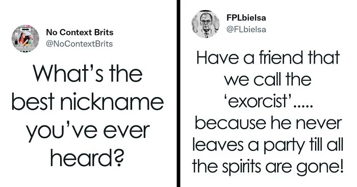 30 Of The Funniest And Wittiest Nicknames People Ever Had, According To Folks In This Twitter Thread