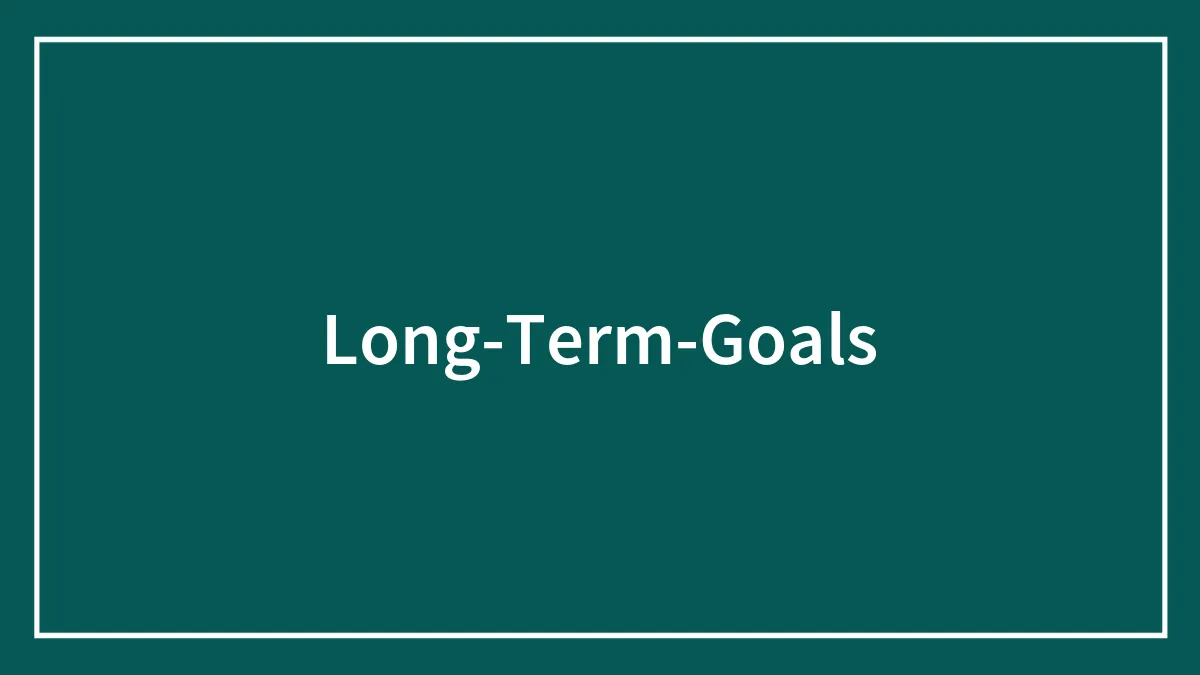 90 Long-Term Goals That We Must Applaud