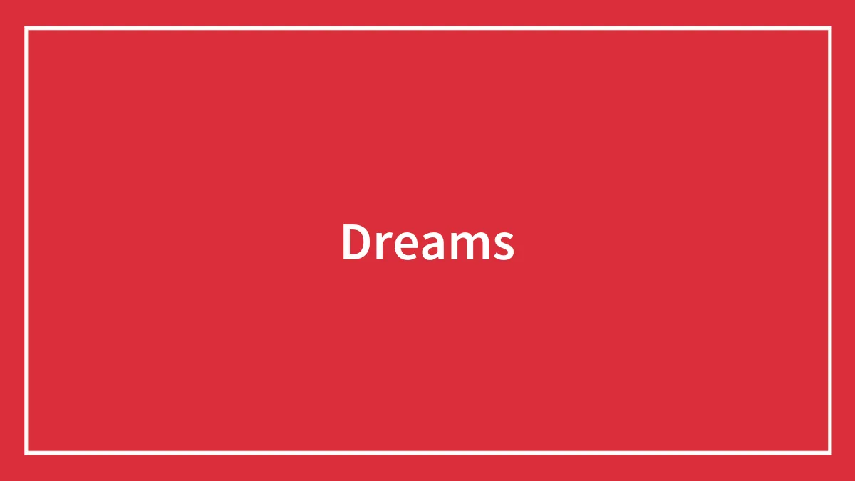 Dreams
