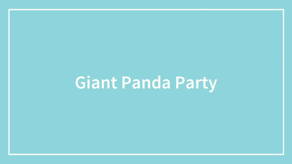 Giant Panda Party