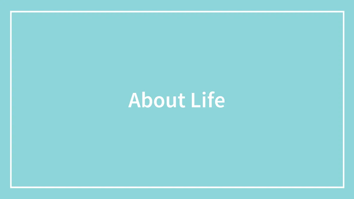 About Life