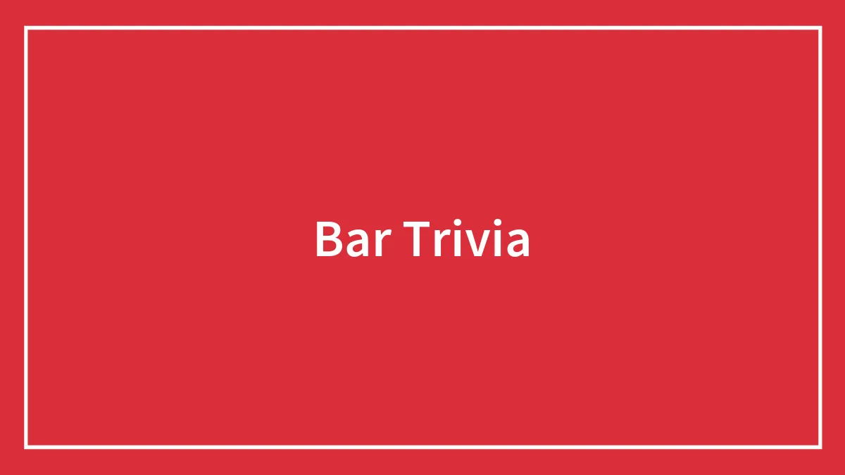 180 Bar Trivia Questions We Just Can't Wait To Answer