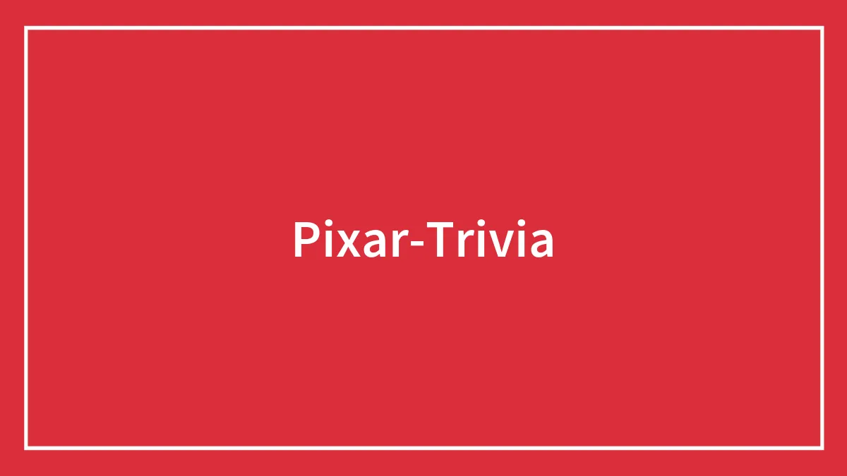 170 Pixar Trivia Facts To Tell At A Party