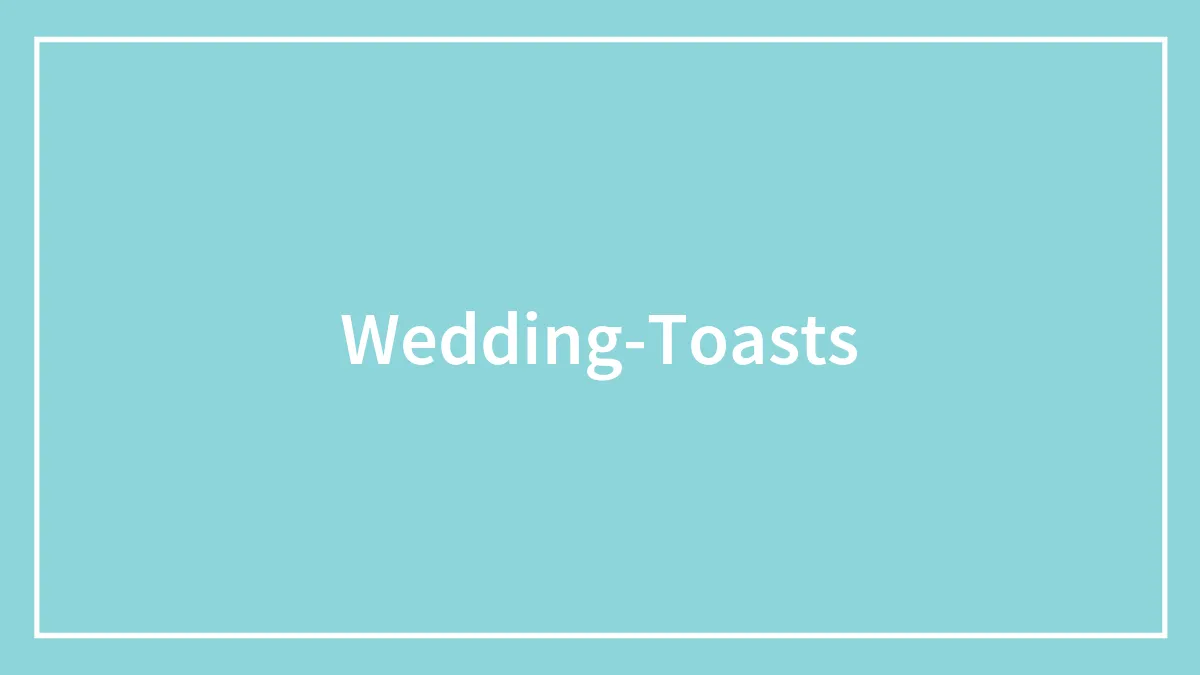 116 Best Wedding Toasts For An Effective Closing To Your Speech