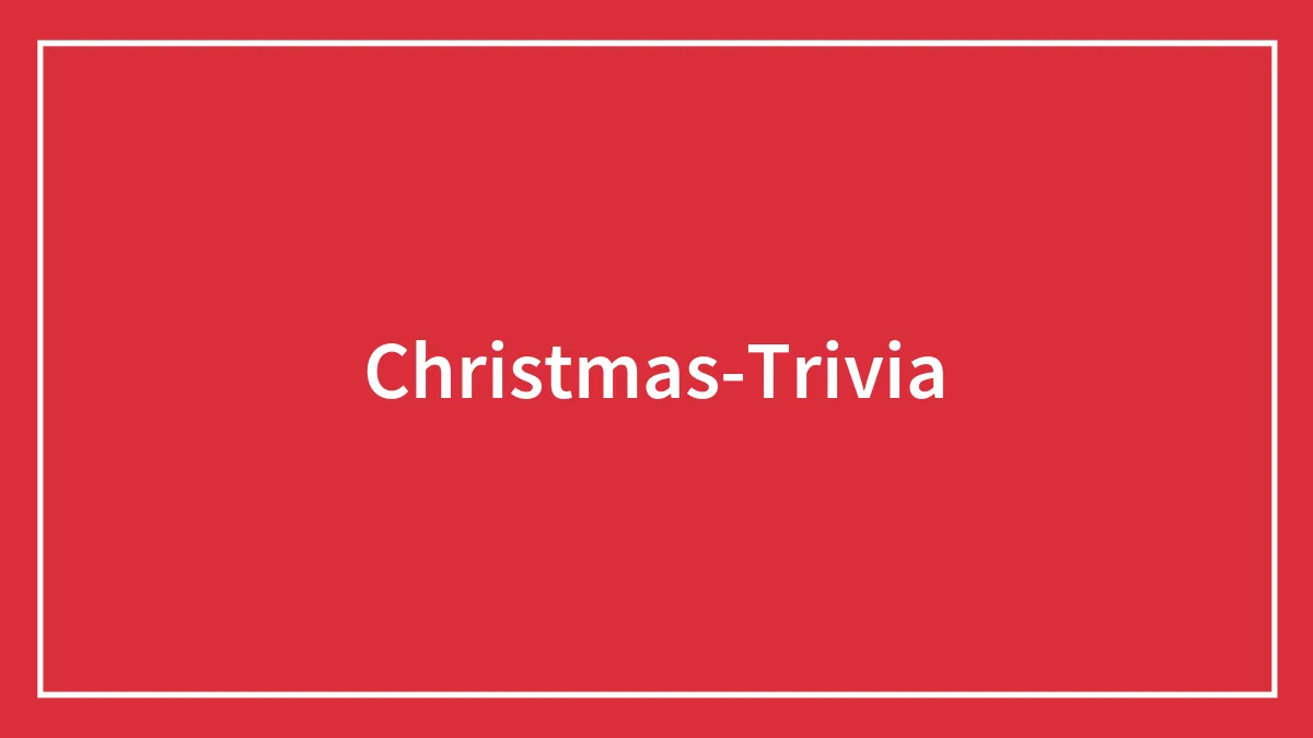 135 Christmas Trivia Questions To Make The Wait A Bit More Festive