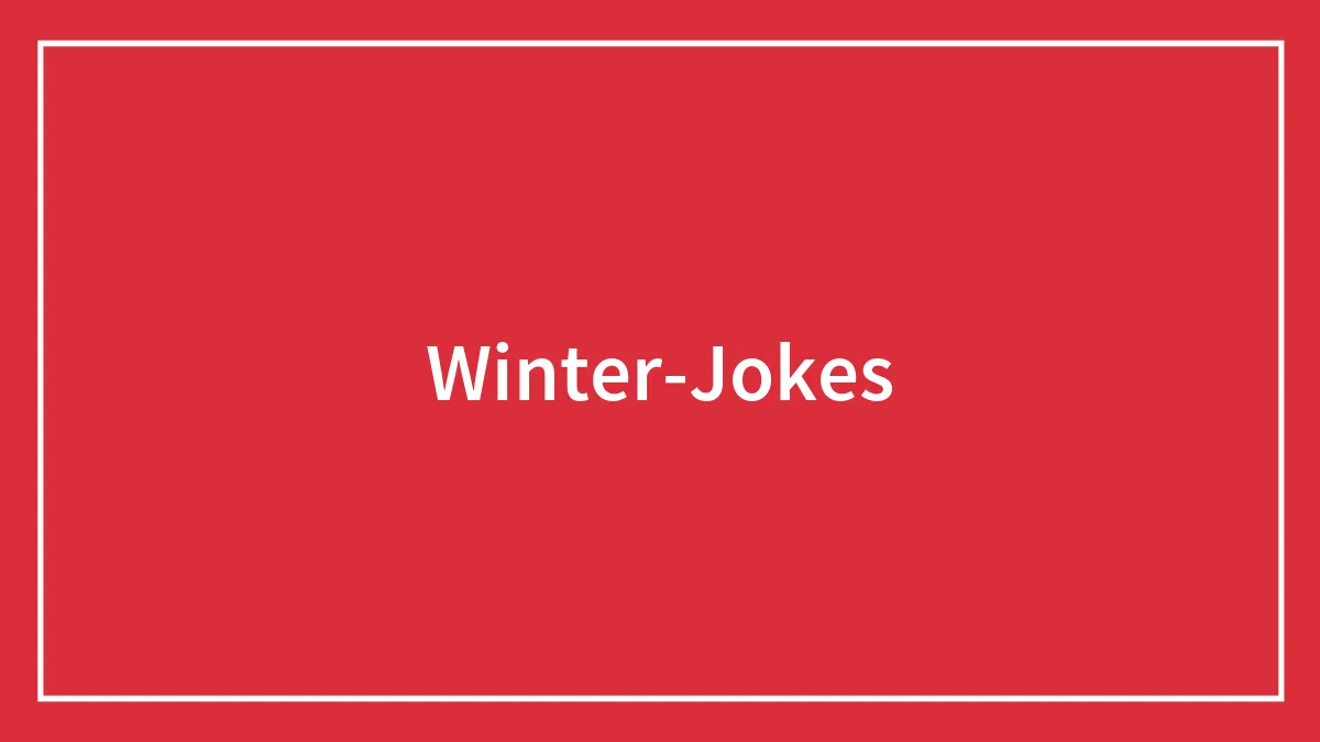 134 Winter Jokes To Last You Through The Season