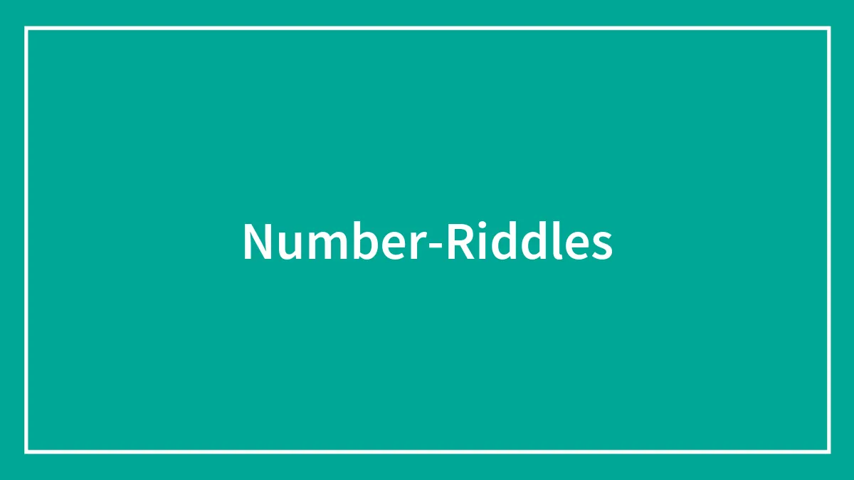 Simple Number Riddles With Clever Twists And Solutions